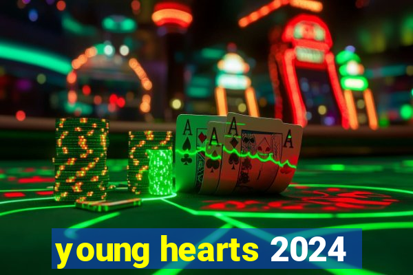 young hearts 2024